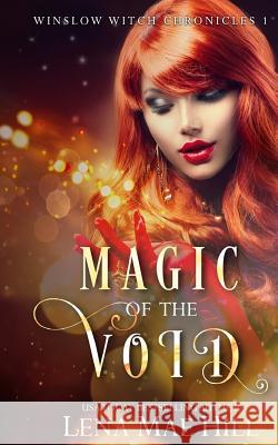 Magic of the Void: A Reverse Harem Series Lena Mae Hill 9781945780325 Speak Now - książka