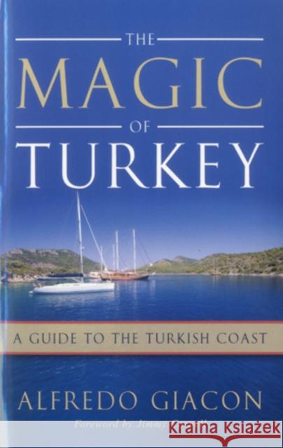 Magic of Turkey: A Guide to the Turkish Coast Glacon, Alfredo 9781574092707 Sheridan House - książka
