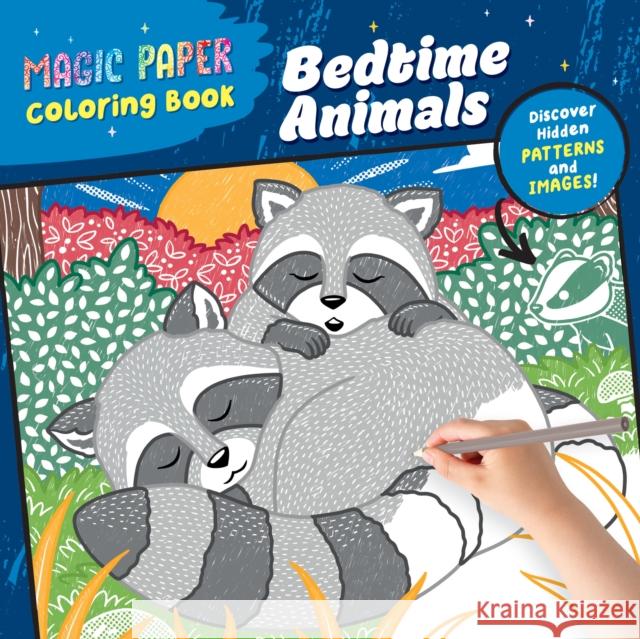 Magic Paper Coloring Book: Bedtime Animals: Discover Hidden Patterns and Images! Natascha Pitz 9798886084641 Callisto Media Inc. - książka