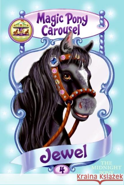 Magic Pony Carousel #4: Jewel the Midnight Pony Poppy Shire Ron Berg 9780060837884 HarperTrophy - książka