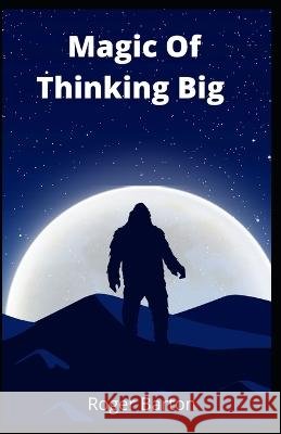 Magic Power of Thinking Right Roger Barton 9798356378423 Independently Published - książka