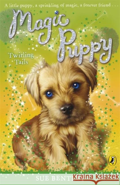 Magic Puppy: Twirling Tails Sue Bentley 9780141323817  - książka