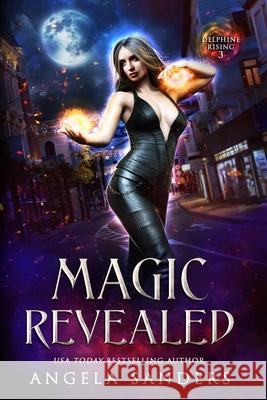 Magic Revealed (Delphine Rising Book 3) Angela Sanders 9781699469934 Independently Published - książka