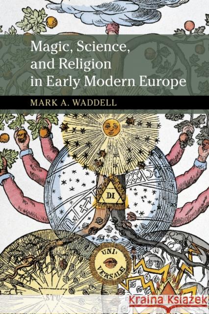 Magic, Science, and Religion in Early Modern Europe Mark A. Waddell (Michigan State University) 9781108441650 Cambridge University Press - książka