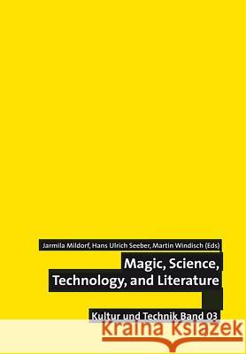 Magic, Science, Technology and Literature Jarmila Mildorf, Hans Ulrich Seeber, Martin Windisch 9783825893118 Lit Verlag - książka