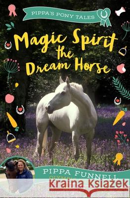Magic Spirit the Dream Horse Pippa Funnell 9781804542842 Head of Zeus - książka