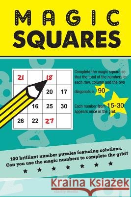 Magic Squares: 100 number puzzles featuring solutions Media, Clarity 9781515087809 Createspace - książka