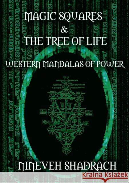 Magic Squares and Tree of Life: Western Mandalas of Power Shadrach, Nineveh 9781926667065 Ishtar Publishing - książka