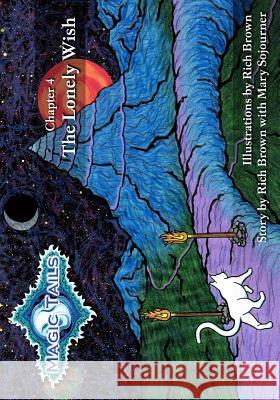 Magic Tails Chapter 4: The Lonely Wish Rich Brown 9780615646435 Abydos Enterprises - książka
