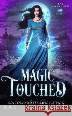 Magic Touched Rae Hendricks   9798367551570 Independently Published - książka