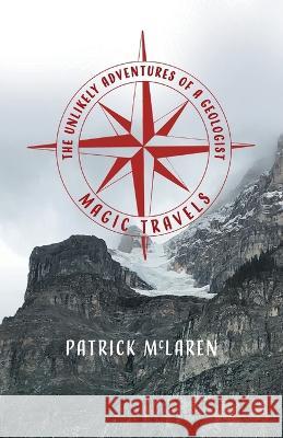 Magic Travels Patrick McLaren 9781039151000 FriesenPress - książka