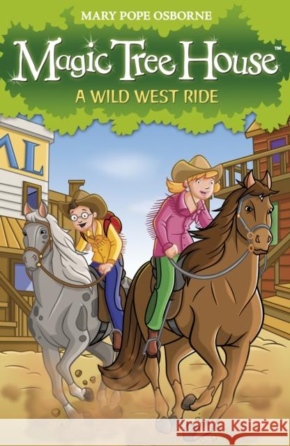 Magic Tree House 10: A Wild West Ride Mary Osborne 9781862305717 Penguin Random House Children's UK - książka