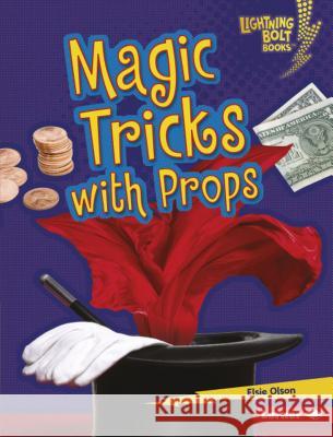 Magic Tricks with Props Elsie Olson 9781541538955 Lerner Publications - książka