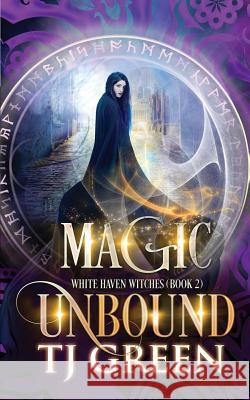 Magic Unbound T J Green 9780995116337 Mountolive Publishing - książka