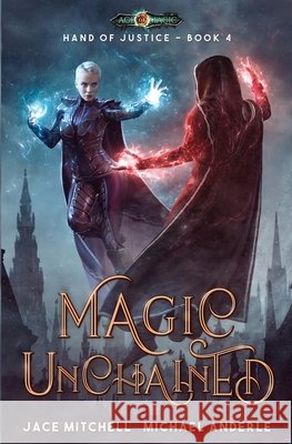 Magic Unchained Michael Anderle, Jace Mitchell 9781642022926 Lmbpn Publishing - książka