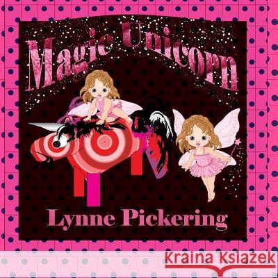 Magic Unicorn Lynne Pickering 9781095861608 Independently Published - książka