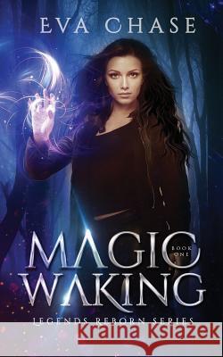 Magic Waking Eva Chase 9780994875396 Ink Spark Press - książka