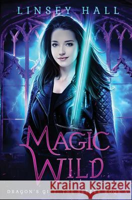Magic Wild Linsey Hall 9781942085362 Bonnie Doon Press LLC - książka