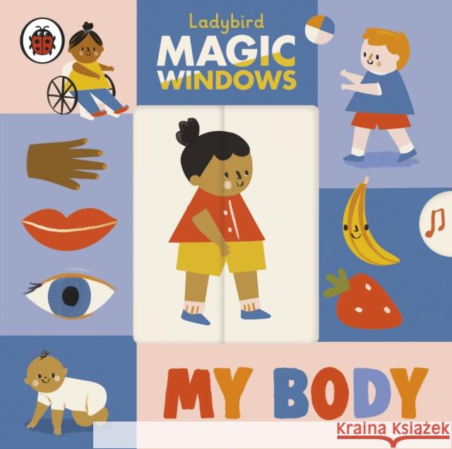 Magic Windows: My Body Ladybird 9780241457955 Penguin Random House Children's UK - książka