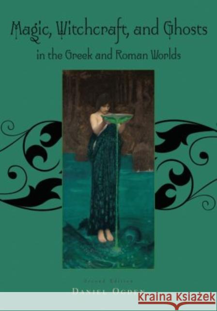 Magic, Witchcraft and Ghosts in the Greek and Roman Worlds: A Sourcebook Ogden, Daniel 9780195385205  - książka