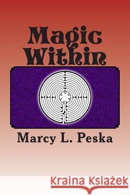 Magic Within Marcy L. Peska 9781494240523 Createspace - książka