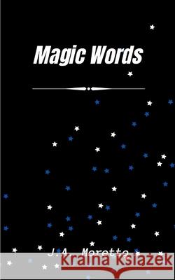 Magic Words J. a. Moretto 9789357449496 Bookleaf Publishing - książka