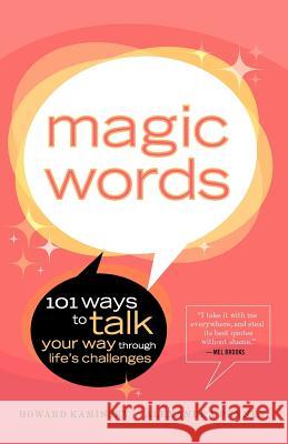 Magic Words: 101 Ways to Talk Your Way Through Life's Challenges Howard Kaminsky Alexandra Penney 9780767906692 Broadway Books - książka