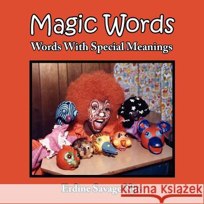 Magic Words: Words with Special Meanings Njie, Erdine Savage 9781425905750 Authorhouse - książka