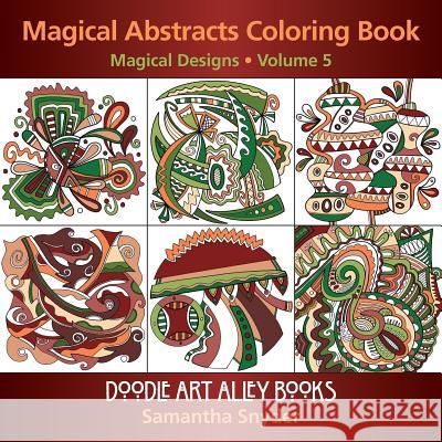 Magical Abstracts Coloring Book: Magical Designs Samantha Snyder 9780997102154 Aka Associates - książka