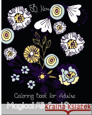 Magical All-Fired Swear: Coloring Book for Adults S. B. Nozaz 9781541178588 Createspace Independent Publishing Platform - książka