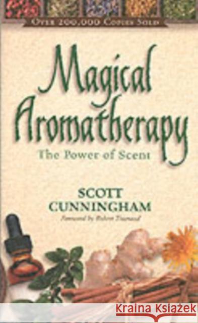 Magical Aromatherapy: The Power of Scent Cunningham, Scott 9780875421292  - książka