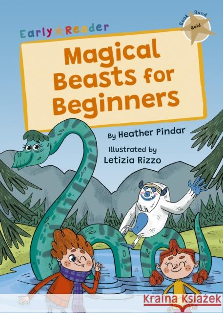 Magical Beasts for Beginners: (Gold Early Reader) Heather Pindar 9781848869615 Maverick Arts Publishing - książka