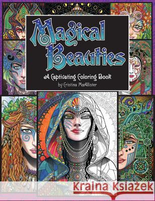 Magical Beauties: A Captivating Coloring Book Cristina McAllister 9781539038535 Gypsy Mystery Arts - książka