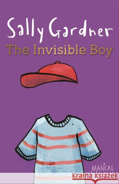 Magical Children: The Invisible Boy Sally Gardner 9781444011616  - książka