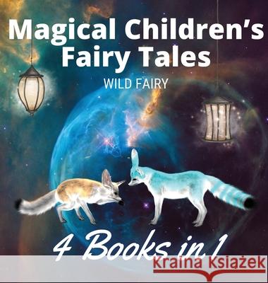 Magical Children's Fairy Tales: 4 Books in 1 Wild Fairy 9789916654798 Magical Fairy Tales Publishing - książka