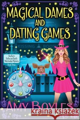 Magical Dames and Dating Games Amy Boyles 9781707805730 Independently Published - książka