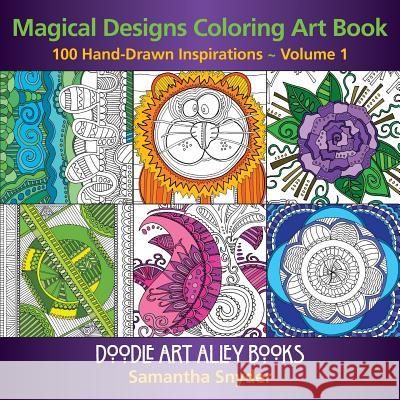 Magical Designs Coloring Art Book: 100 Hand-Drawn Inspirations Samantha Snyder 9780983918288 Aka Associates - książka