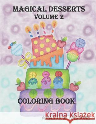 Magical Desserts Volume 2: Coloring Book Amanda M. Sansone 9781790935734 Independently Published - książka