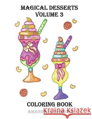Magical Desserts Volume 3: Coloring Book Amanda M. Sansone 9781791782931 Independently Published - książka
