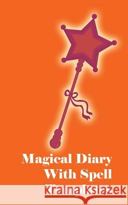 Magical Diary With Spell Templates M&m Publications 9781522984504 Createspace Independent Publishing Platform - książka