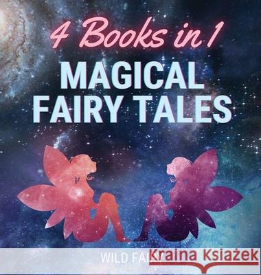 Magical Fairy Tales: 4 Books in 1 Wild Fairy 9789916643303 Swan Charm Publishing - książka
