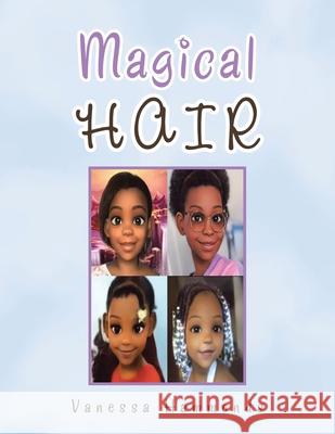 Magical Hair Vanessa Hammonds 9781669813187 Xlibris Us - książka