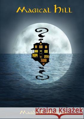 Magical Hill EL PIANO DE COLA MAGDA R. MARTIN   9781291724202 Lulu Press Inc - książka