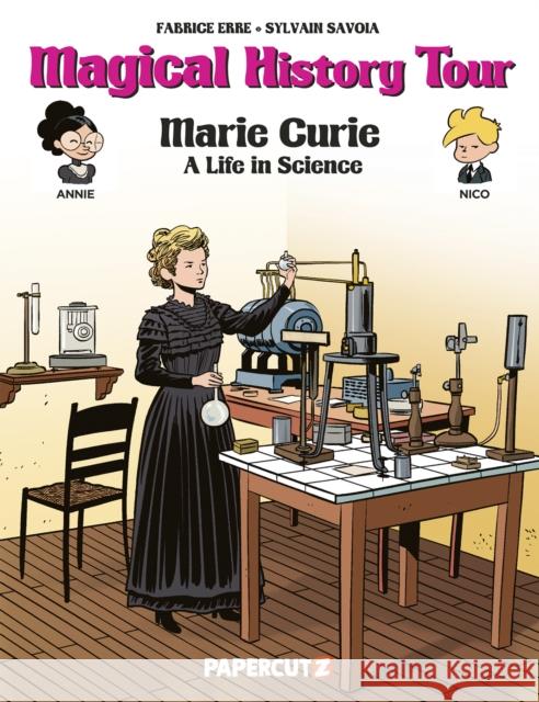 Magical History Tour #13: Marie Curie Fabrice Erre 9781545810552 Papercutz - książka