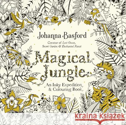 Magical Jungle: An Inky Expedition & Colouring Book Johanna Basford 9780753557167 Ebury Publishing - książka