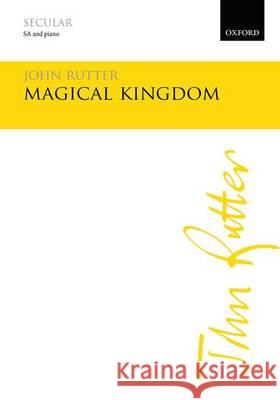 Magical Kingdom: Vocal Score John Rutter   9780193408296 Oxford University Press - książka