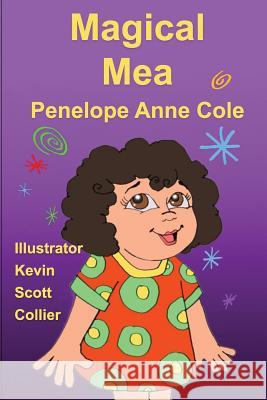 Magical Mea Penelope Anne Cole Kevin Scott Collier 9780692714171 Magical Book Works - książka