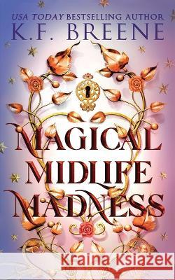 Magical Midlife Madness K. F. Breene 9781955757232 Hazy Dawn Press, Inc. - książka