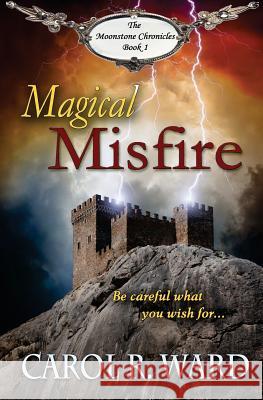 Magical Misfire Carol R. Ward 9781937477318 Brazen Snake Books - książka