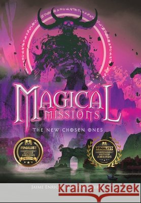 Magical Missions - The New Chosen Ones Jaime Enrique Gutierrez Perez 9798369493953 Xlibris Au - książka